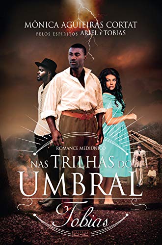 Nas trilhas do umbral - Tobias (Portuguese Edition)