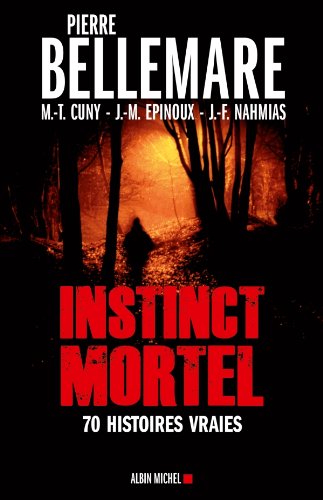 Télécharger Instinct mortel : Soixante-dix histoires vraies Gratuit