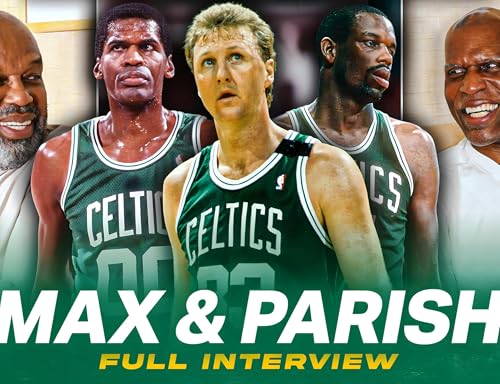 Cedric Maxwell and Robert Parish Talk Celtics Memories, Larry Bird, Bill Walton & more