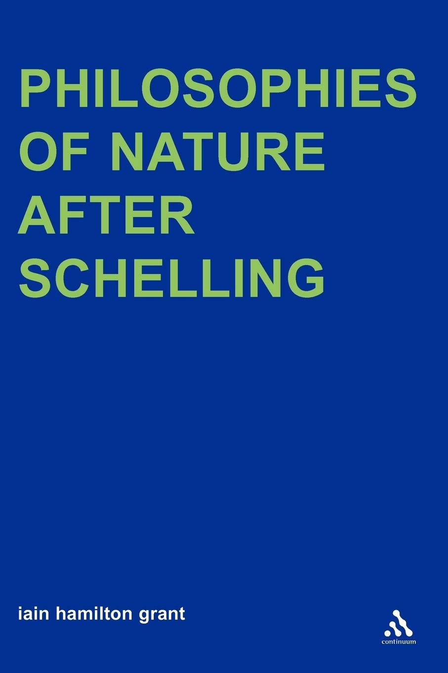 Philosophies of Nature after Schelling (Transversals: New Directions in Philosophy)