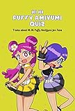  Hi Hi Puffy AmiYumi Quiz: Trivia about Hi Hi Puffy AmiYumi for Fans (English Edition)