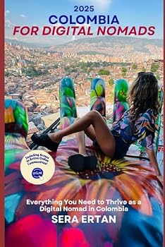 Paperback Colombia for Digital Nomads: Everything You Need to Thrive as a Digital Nomad in Colombia Book