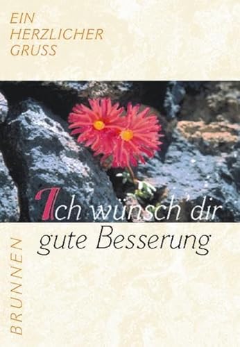 Ein herzlicher Gruss / Ich wünsch' dir gute Besserung
