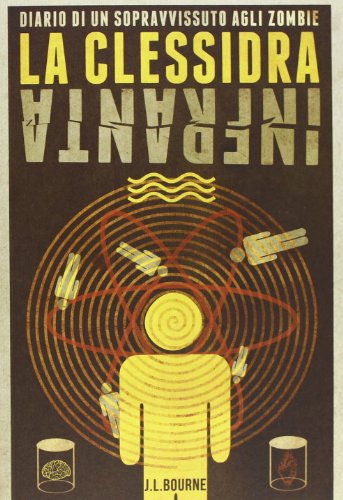 La clessidra infranta. Diario di un sopravvissuto agli zombie (Vol. 3)