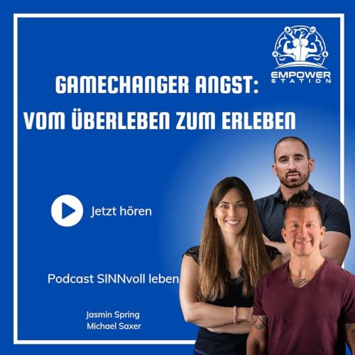 Gamechanger Angst: vom &Uuml;berleben zum Erleben