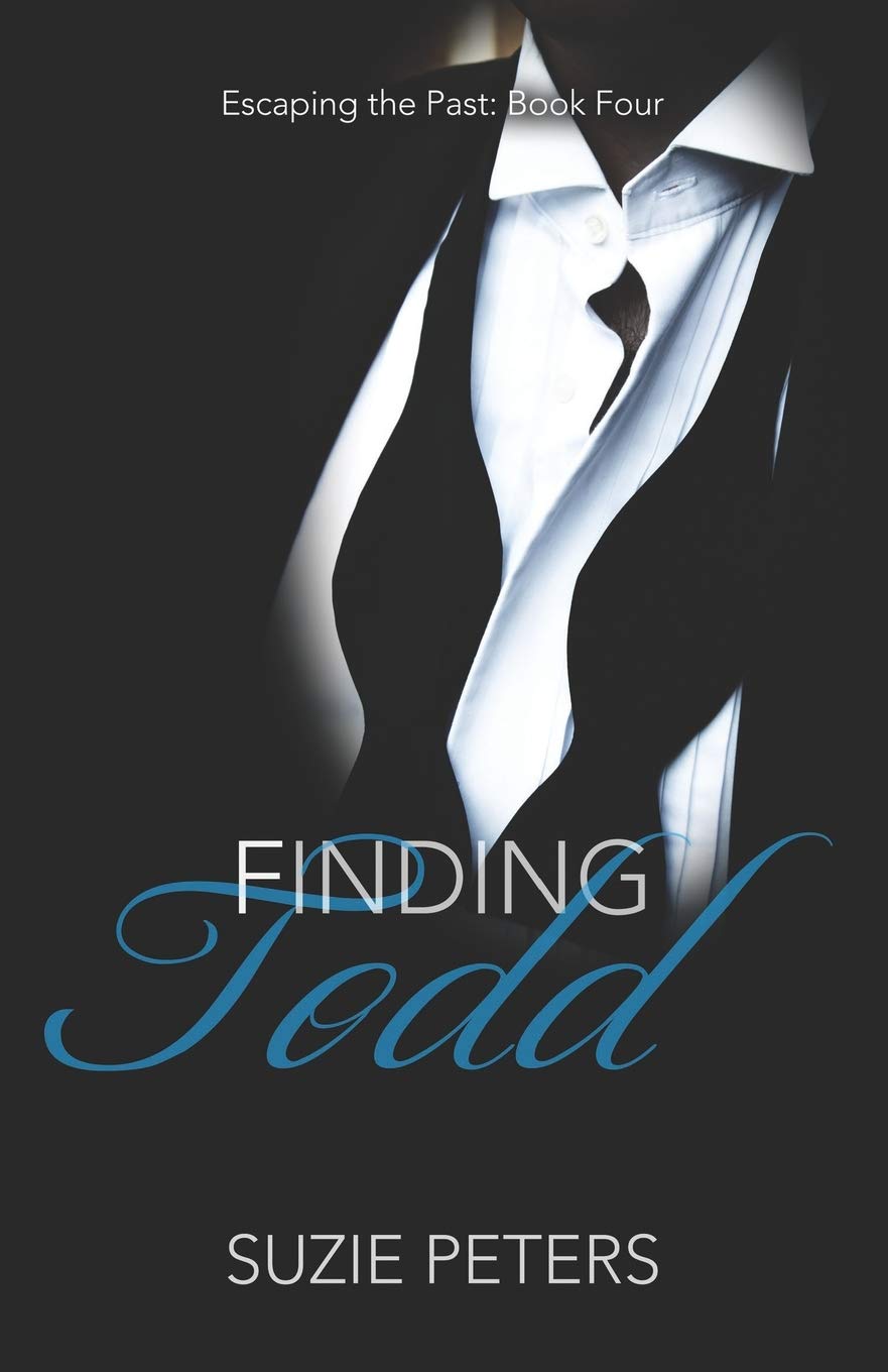 Finding Todd: Volume 4 (Escaping the Past) By Peters, Suzie Suzie Peters,