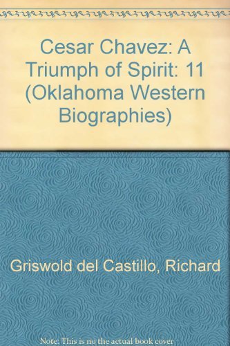 Cesar Chavez: A Triumph of Spirit: v. 11 (Oklahoma Western Biographies)