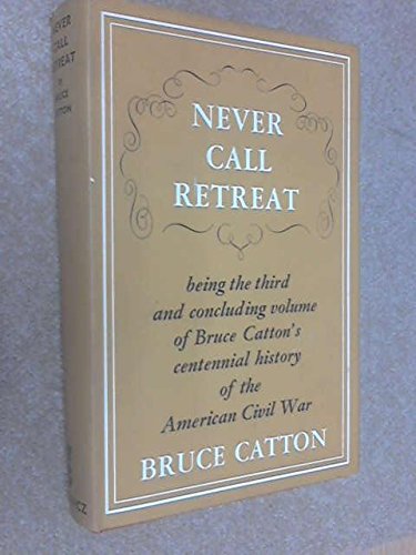 Never Call Retreat the Centennial History of th... B006YSYLA2 Book Cover