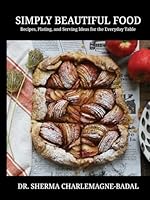 Simply Beautiful Food : Recipes, Plating, & Serving Ideas for the Everyday Table 195728711X Book Cover