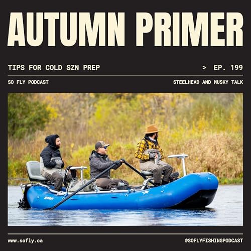 EP 199 Autumn Primer: Prep for Steelhead and Musky