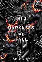 Into Darkness We Fall: A MFM Double-Stalker Dark Mafia Romance B0D6LR8KLJ Book Cover