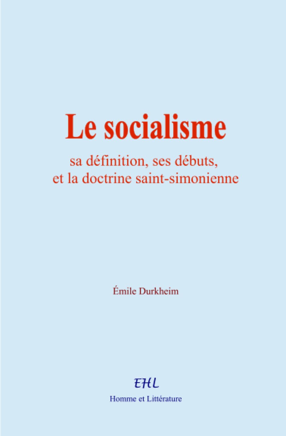 Le socialisme : sa définition, ses débuts, et la doctrine saint-simonienne