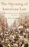 The Opening of American Law: Neoclassical Legal Thought, 1870-1970
