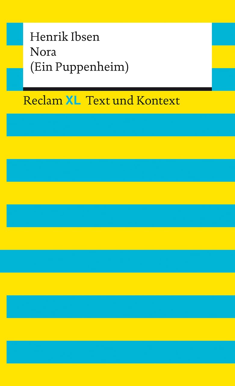 Nora (Ein Puppenheim). Textausgabe mit Kommentar und Materialien: Reclam XL - Text und Kontext