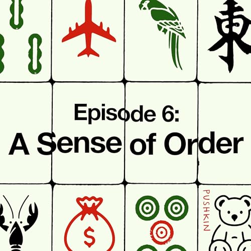 Episode 6: A Sense of Order