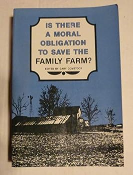 Paperback Is There a Moral Obligation to Save the Family Farm? Book