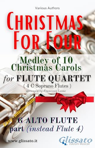G Alto Flute part (optional) Flute Quartet Medley 'Christmas for four': 10 Christmas Carols Medley ('Christmas For Four' Medley - Flute Quartet Book 6) (English Edition)