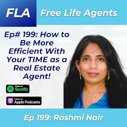 FLA 199 - Rashmi Nair - Time Management and Efficiency Strategies for Real Estate Agents in 2026!