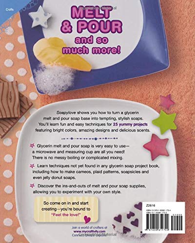 Soapylove: Squeaky-Clean Projects Using Melt-and-Pour Soap