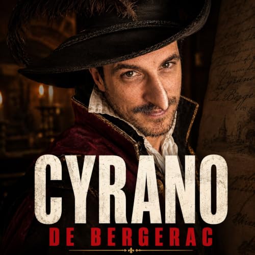 CYRANO DE BERGERAC | Il capolavoro immortale di Edmond Rostand | Audiolibro Drammatico Titelbild