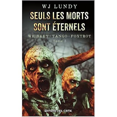 Seuls les Morts sont &Eacute;ternels