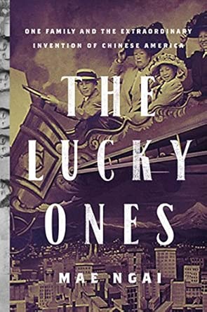 The Lucky Ones: One Family and the Extraordinary Invention of Chinese America book cover