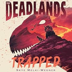 The Deadlands: Trapped Audiobook By Skye Melki-Wegner cover art