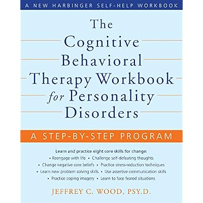 The Cognitive Behavioral Therapy Workbook for Personality Disorders