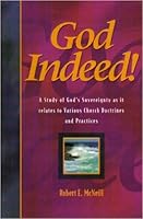 God Indeed!: A Study of God's Sovereignty as It Relates to Various Church Doctrines and Practices 1579213669 Book Cover