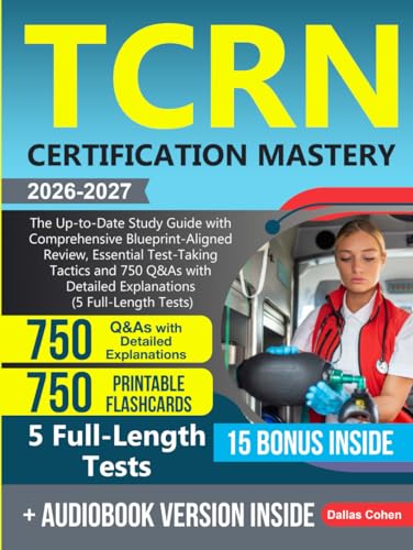 TCRN Certification Mastery: The Up-to-Date Study Guide with Comprehensive Blueprint-Aligned Review, Essential Test-Taking Tactics and 750 Q&As with Detailed Explanations (5 Full-Length Tests)