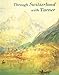 Through Switzerland With Turner: Ruskin's First Selection from the Turner Bequest