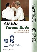 Aikido - Yurusu Budo The Irimi-Issoku Principle 4900586293 Book Cover