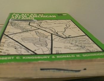 First Edition of Kingsbury&Schneider's An Atlas of Latin American Affairs