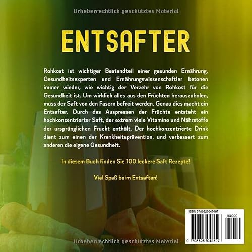 Foto von Entsafter: 100 leckere Saft Rezepte für die Saftpresse. Vital, schlank und fit mit Ideen für´s Saftfasten.