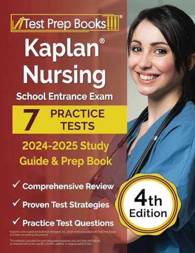 Kaplan Nursing School Entrance Exam 2024-2025 Study Guide: Practice Tests and Prep Book: [4th Edition]