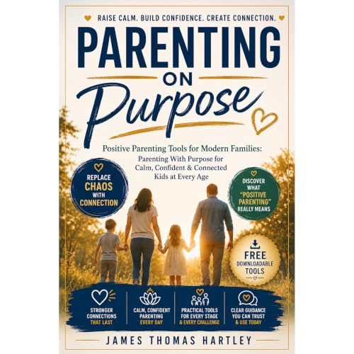 Parenting on Purpose - Positive Parenting Tools for Modern Families Audiobook By James Thomas Hartley cover art