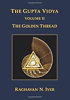 The Gupta Vidya : The Golden Thread 0999238280 Book Cover