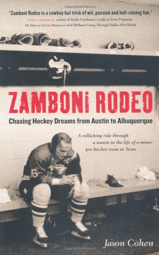 Zamboni Rodeo: Chasing Hockey Dreams from Austin to Albuquerque