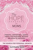 The Hope Handbook for Moms: The Search for Personal Growth 0996146857 Book Cover
