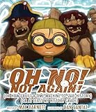 Oh No! Not Again!: (Or How I Built a Time Machine to save History) (Or at Least My History Grade) (An Oh No! Picture Book)