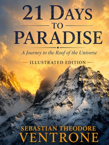 21 Days to Paradise: Journey to the Roof of the Universe - Illust...