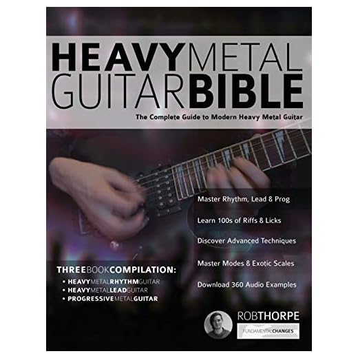 The Heavy Metal Guitar Bible: The Complete Guide to Modern Heavy Metal Guitar (Learn How to Play Heavy Metal Guitar)