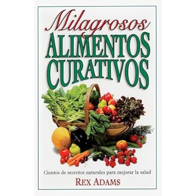 Milagrosos Alimentos Curativos