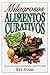 Milagrosos Alimentos Curativos