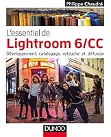 L'essentiel de Lightroom 6/CC - Développement, catalogage, retouche et diffusion: Développement, catalogage, retouche et diffusion 2100726714 Book Cover