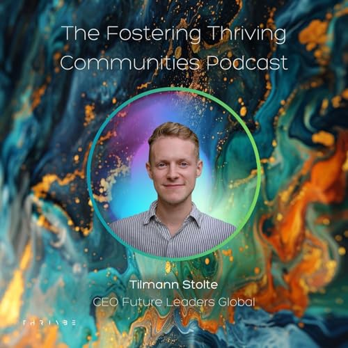 Thrivbe Podcast: Episode 1 - Tilmann Stolte - Future Leaders Global
