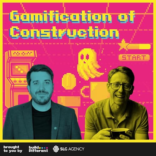 Gamification of Construction | Episode 108