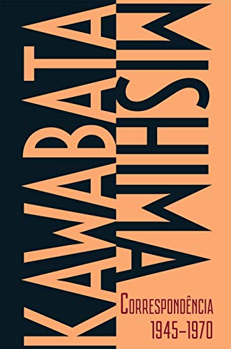 Kawabata-Mishima Correspondência 1945-1970