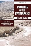 Profiles of the Patriarchs, Volume 2: Jacob: How an Unprincipled Person Became a Prince with God