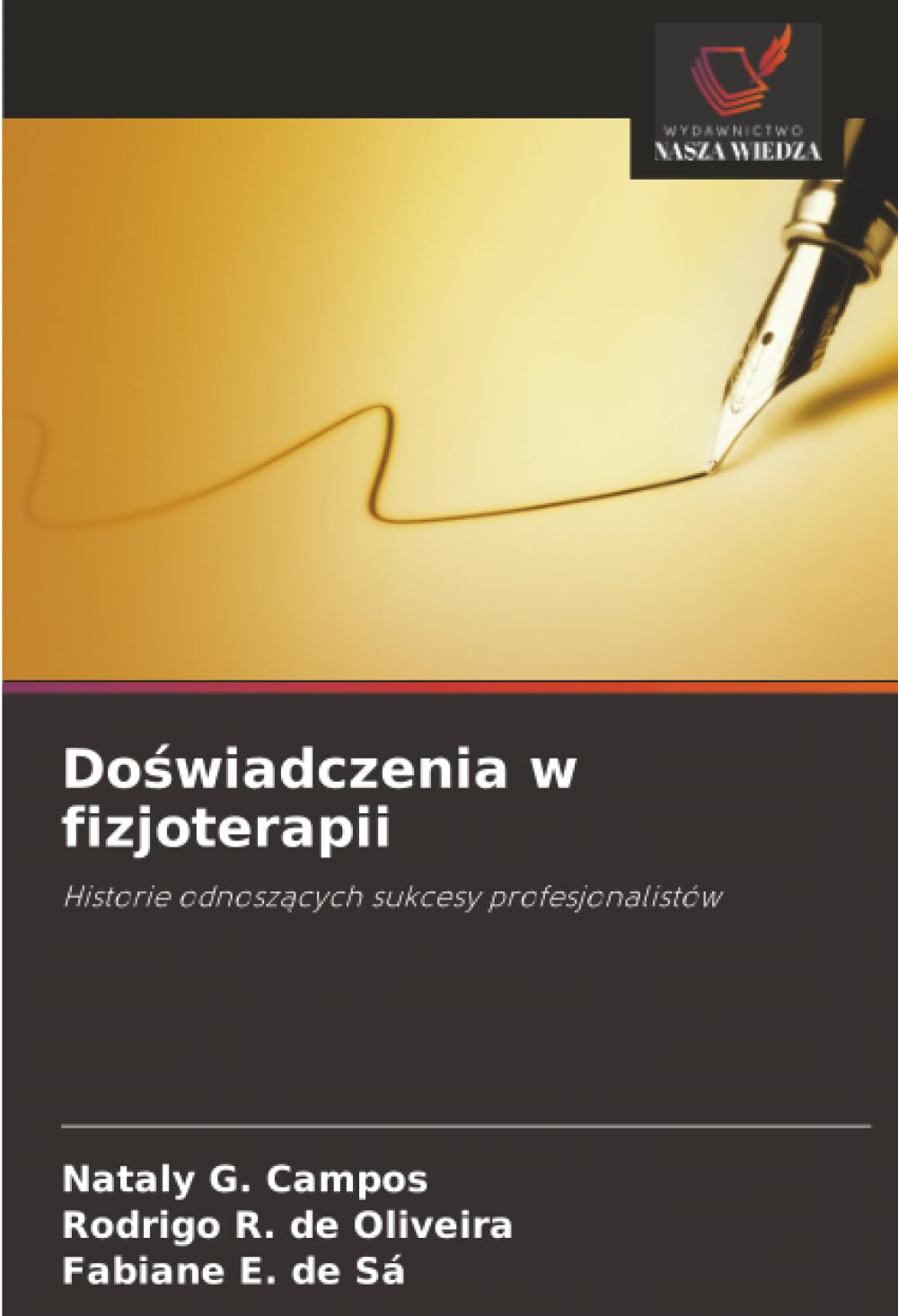 Do¿wiadczenia w fizjoterapii: Historie odnosz¿cych sukcesy profesjonalistów